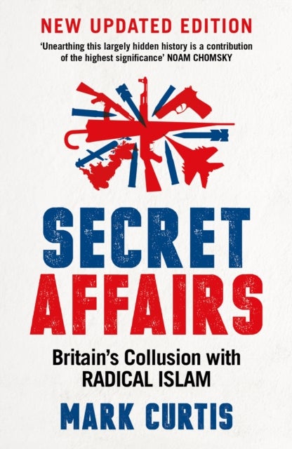 Secret Affairs - Britain's Collusion with Radical Islam