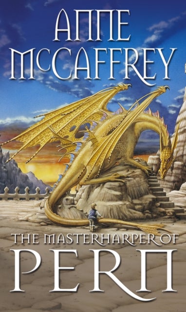 The Masterharper Of Pern - (Dragonriders of Pern: 15): an outstanding and awe-inspiring epic fantasy from one of the most influential fantasy and SF novelists of her generation
