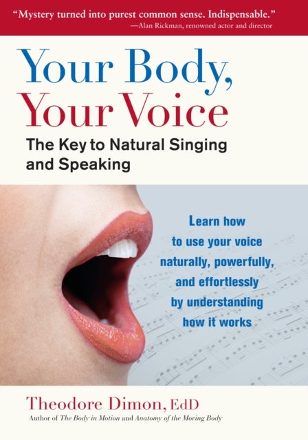 Your Body, Your Voice - The Key to Natural Singing and Speaking