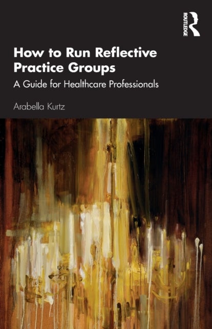 How to Run Reflective Practice Groups - A Guide for Healthcare Professionals