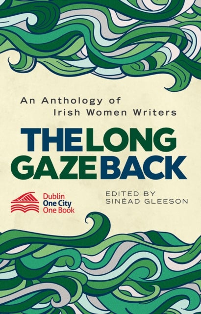 The Long Gaze Back - An Anthology of Irish Women Writers