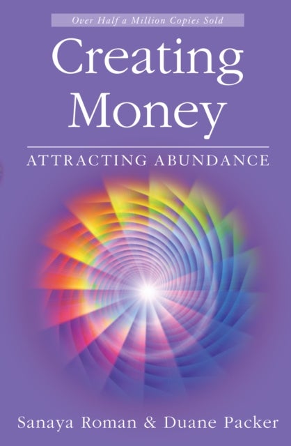 Creating Money - Attracting Abundance