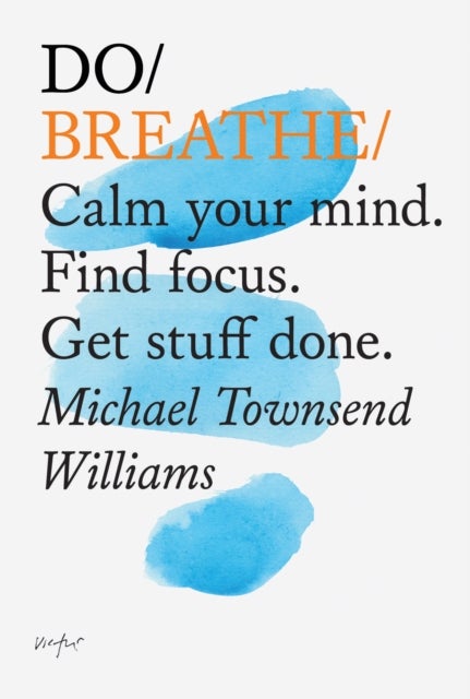 Do Breathe - Calm your mind. Find focus. Get stuff done.