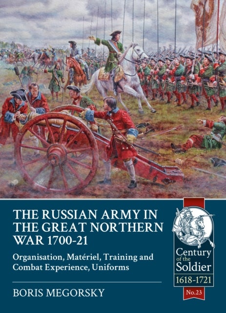 The Russian Army in the Great Northern War 1700-21 - Organisation, Materiel, Training and Combat Experience, Uniforms
