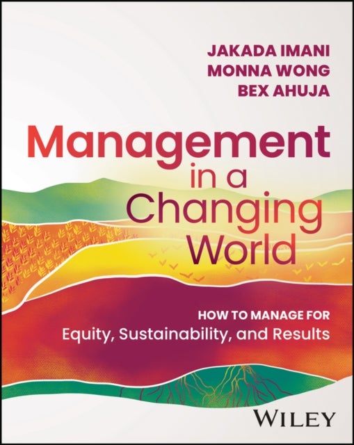Management In A Changing World - How to Manage for Equity, Sustainability, and Results