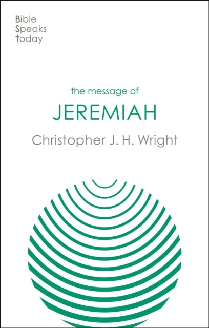 The Message of Jeremiah - Grace In The End