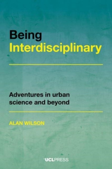 Being Interdisciplinary - Adventures in Urban Science and Beyond