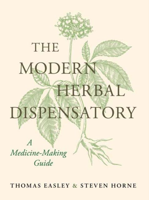 The Modern Herbal Dispensatory - A Medicine-Making Guide