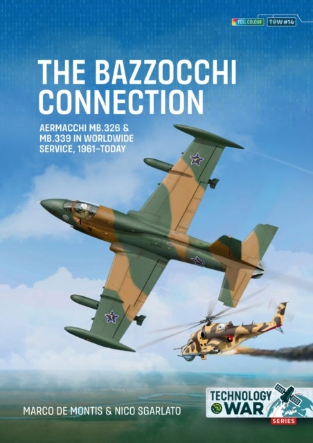 The Bazzocchi Connection - Aermacchi MB.326 & MB.339 in World-wide Service, 1961-Today