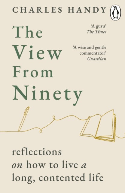 The View from Ninety - Reflections on How to Live a Long, Contented Life