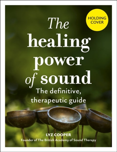 The Healing Power of Sound - The fundamental therapeutic guide