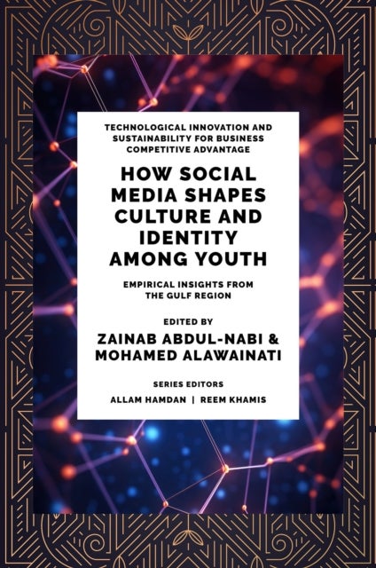 How Social Media Shapes Culture and Identity Among Youth - Empirical Insights from the Gulf Region