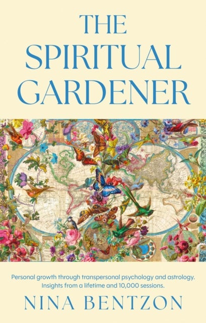 THE SPIRITUAL GARDENER - Personal growth through transpersonal psychology and astrology. Insights from a lifetime and 10 000 sessions.