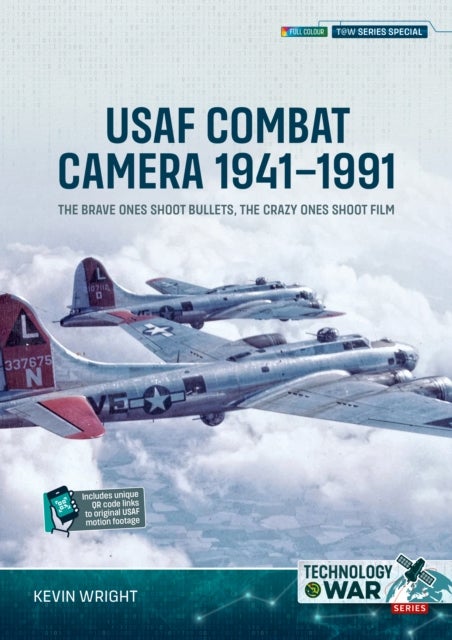 USAF Combat Camera 1941–1991 - The Brave Ones Shoot Bullets, the Crazy Ones Shoot Film