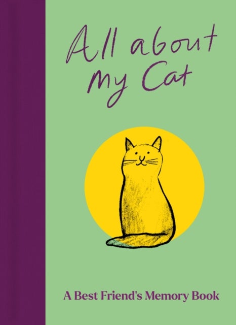 All About My Cat (and Me) - Keepsake and Memory Journal with Prompts - for Cat Owners to Capture Special Memories