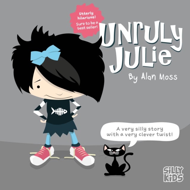 Unruly Julie - Part of Silly Kids fun rhyming picture books for 4-7 year olds.