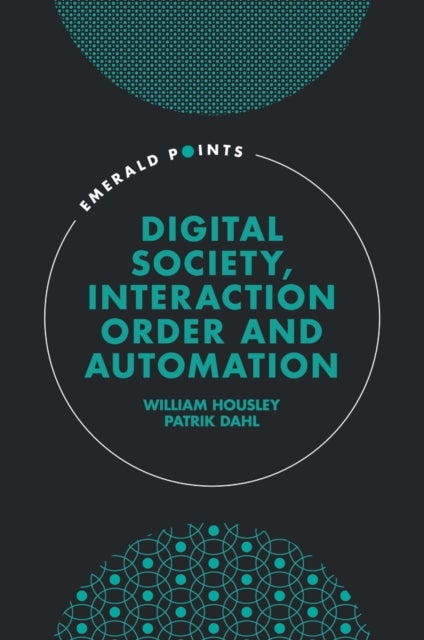 Digital Society, Interaction Order and Automation