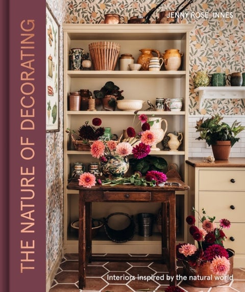 The Nature of Decorating - Interiors Inspired by the Natural World