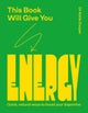 This Book Will Give You Energy