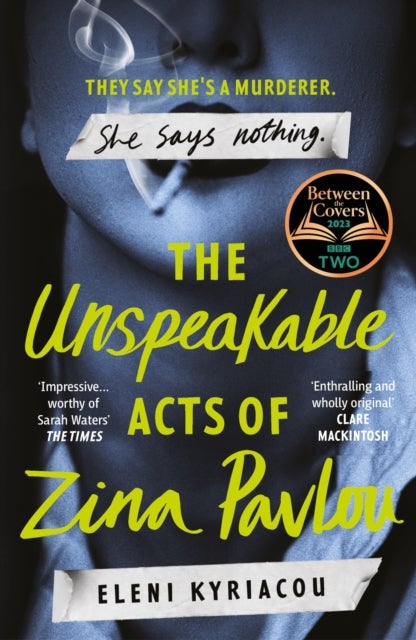 The Unspeakable Acts of Zina Pavlou - The dark and addictive 2023 BBC Between the Covers Book Club pick that's inspired by a true crime case
