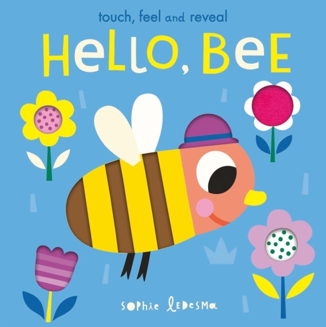 Hello, Bee - Touch, Feel and Reveal