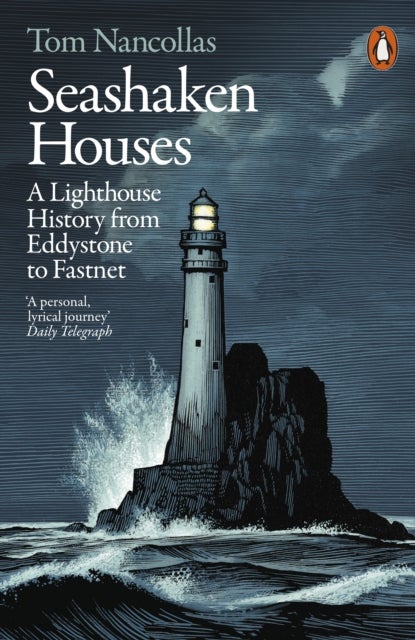 Seashaken Houses - A Lighthouse History from Eddystone to Fastnet