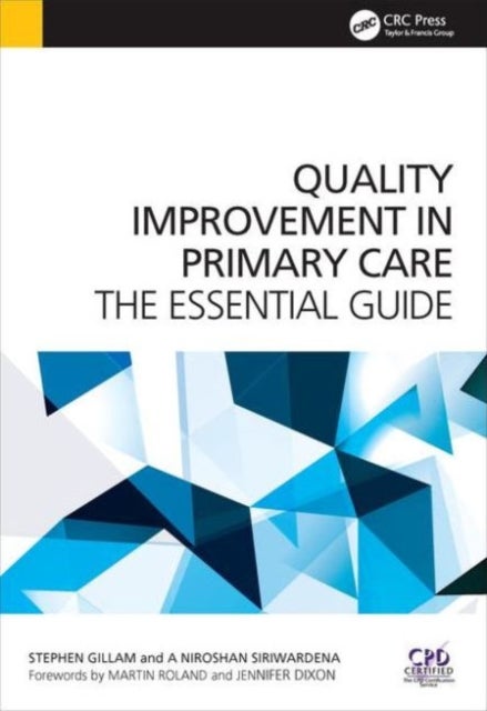 Quality Improvement in Primary Care - The Essential Guide