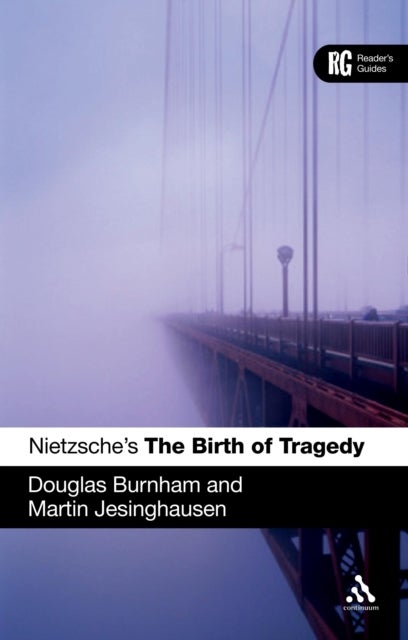 Nietzsche's 'The Birth of Tragedy' - A Reader's Guide