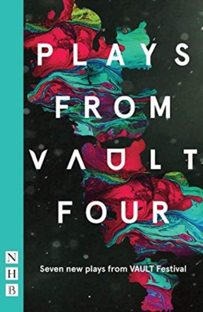 Plays from VAULT 4 - Seven new plays from VAULT Festival