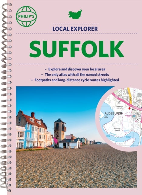 Philip's Local Explorer Street Atlas Suffolk - Spiral edition