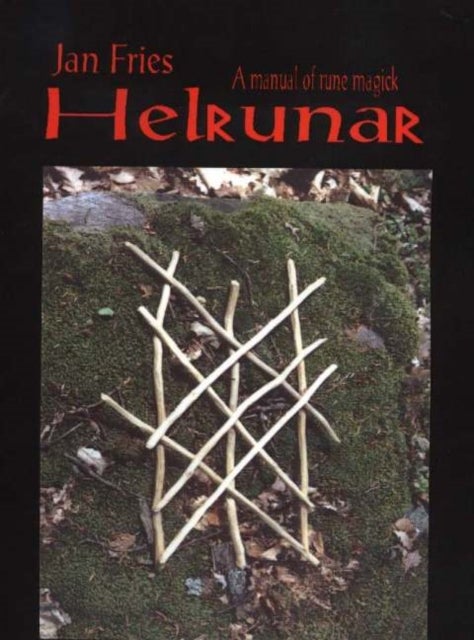 Helrunar - A Manual of Rune Magick