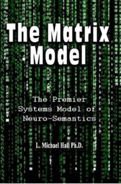 Matrix Model - The premier systems model of Neuro-semantics