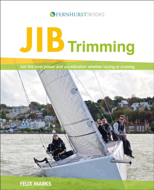 Jib Trimming - Get the Best Power & Acceleration Whether Racing or Cruising