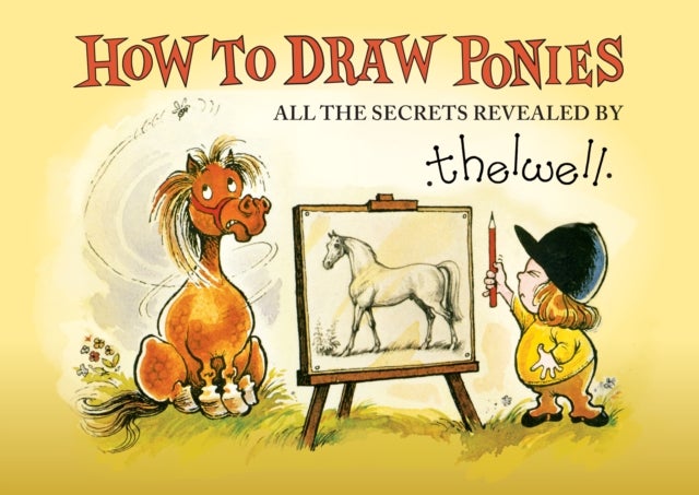 How to Draw Ponies - All the Secrets Revealed by Thelwell