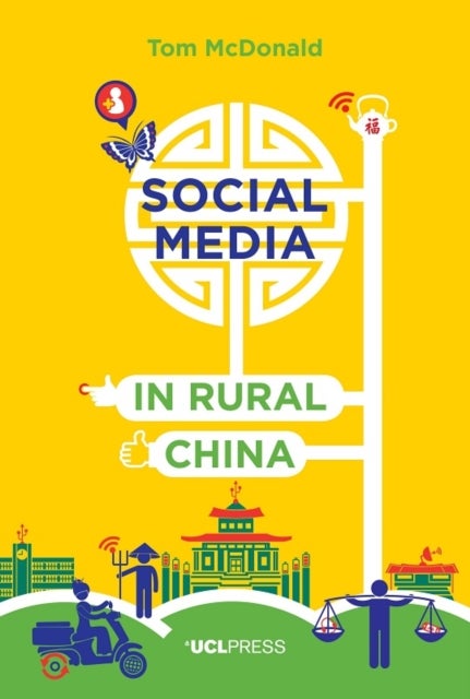 Social Media in Rural China - Social Networks and Moral Frameworks