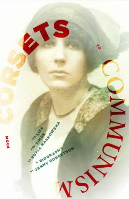 From Corsets to Communism - The Life and Times of Zofia Nalkowska