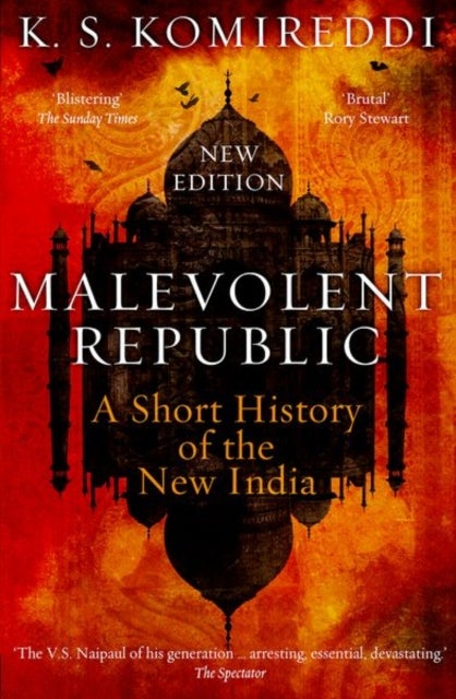 Malevolent Republic - A Short History of the New India