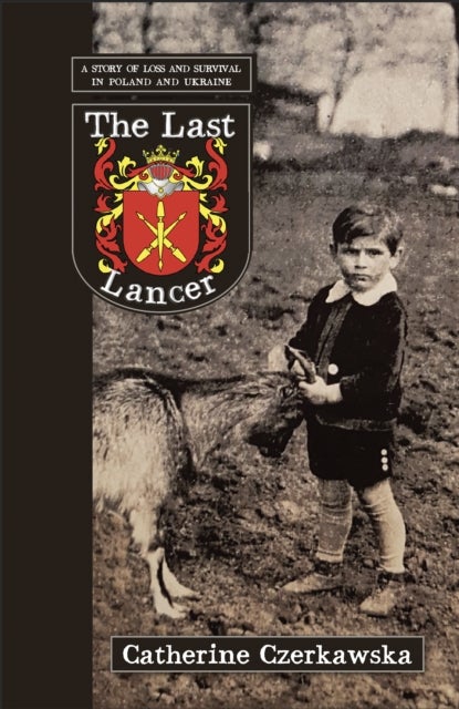 The Last Lancer - A story of loss and survival in Poland and Ukraine