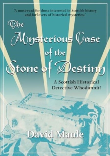 The Mysterious Case of the Stone of Destiny - A Scottish Historical Detective Whodunnit!