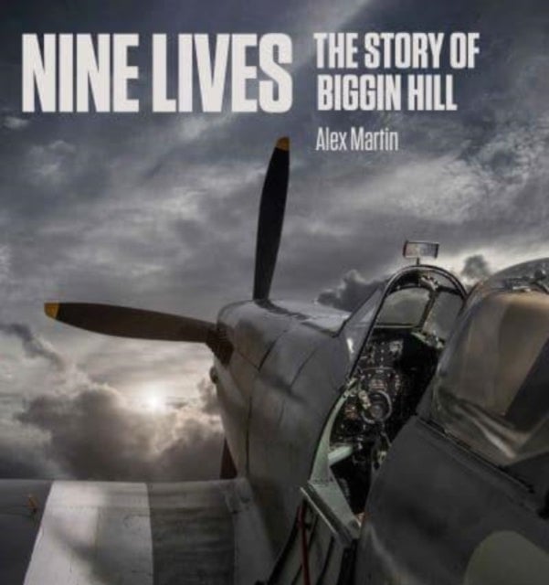 Nine Lives - The Story of Biggin Hill
