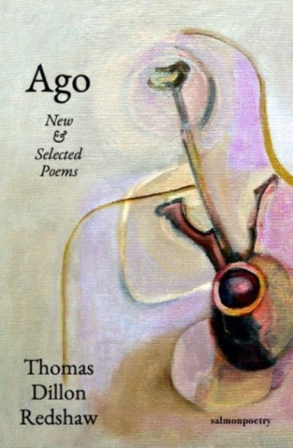 Ago: New & Selected Poems - New & Selected Poems