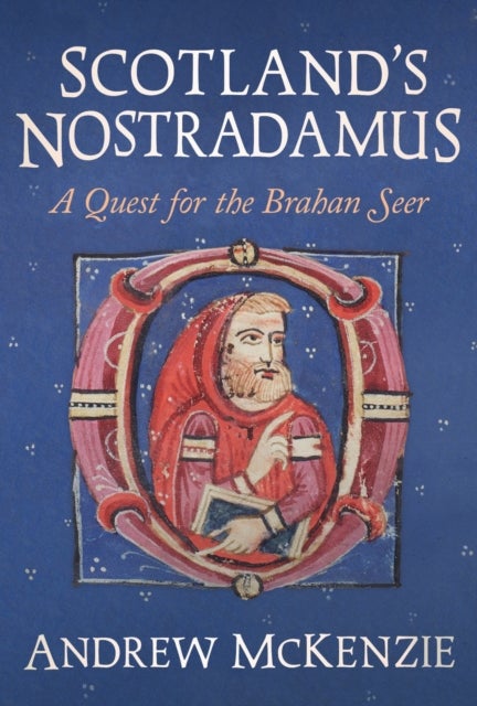 Scotland’s Nostradamus - A Quest for the Brahan Seer