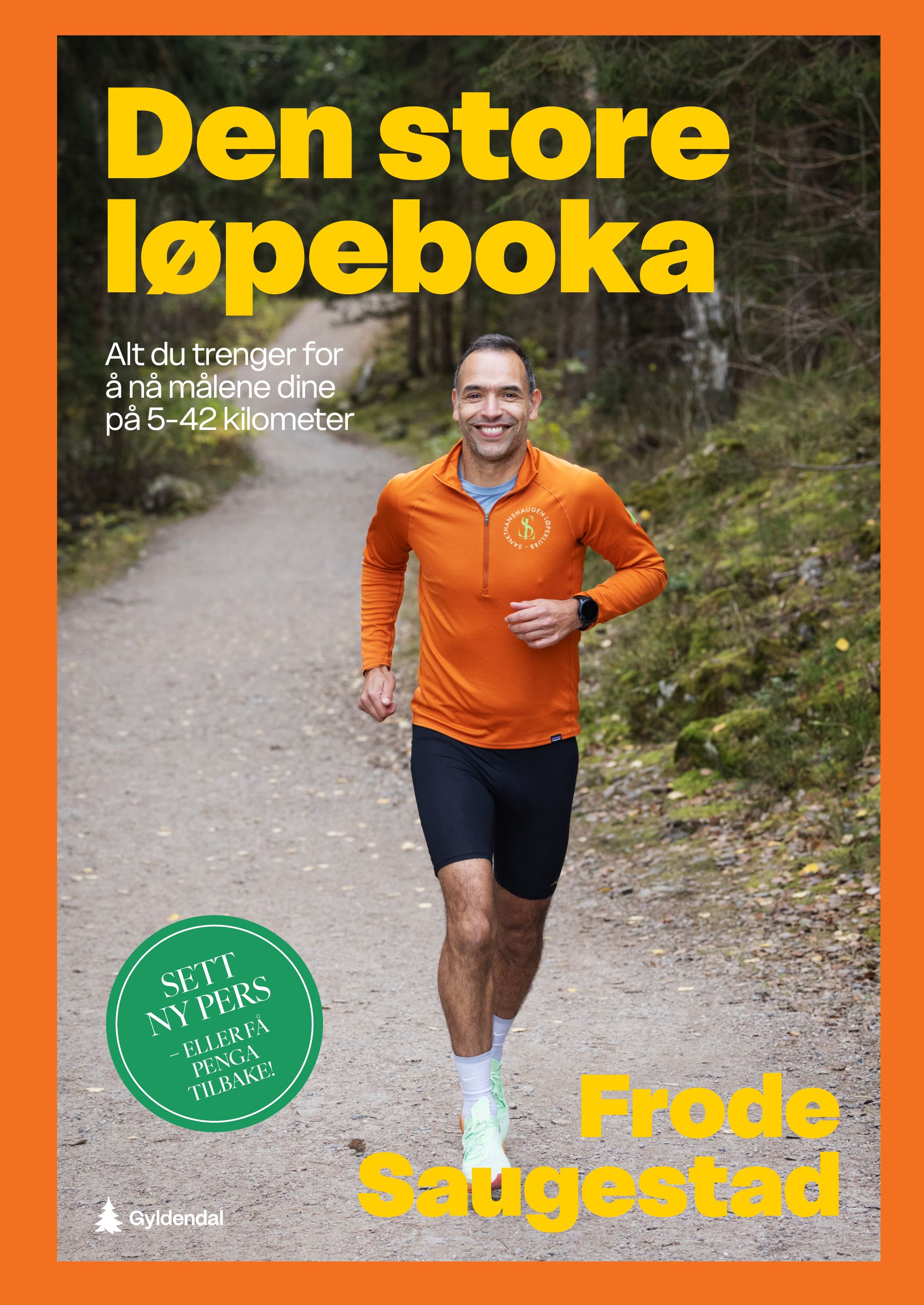 Den store løpeboka - alt du trenger for å nå målene din på 3 til 42 kilometer