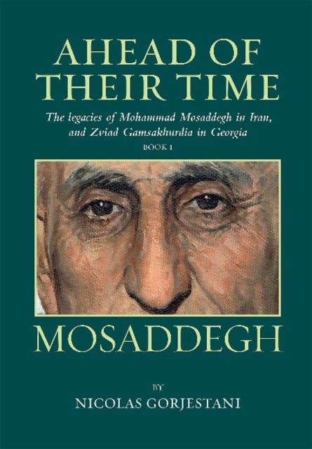 Mosaddegh - The Legacies of Mohammad Mosaddegh in Iran, and Zviad Gamaskhurdia in Georgia