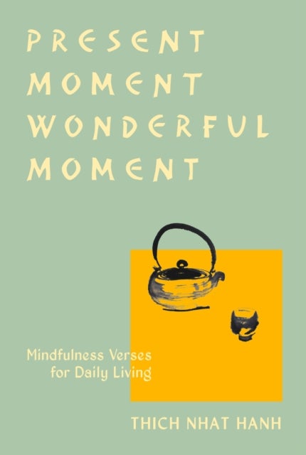Present Moment Wonderful Moment (Revised Edition) - Verses for Daily Living-Updated Third Edition