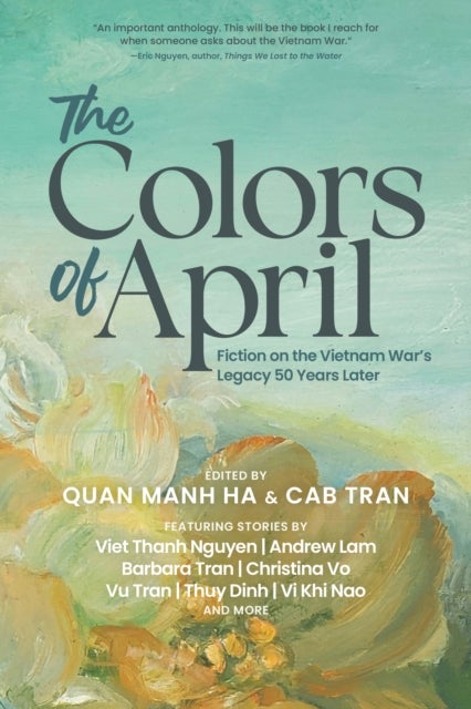 The Colors of April - Fiction on the Vietnam War's Legacy 50 Years Later
