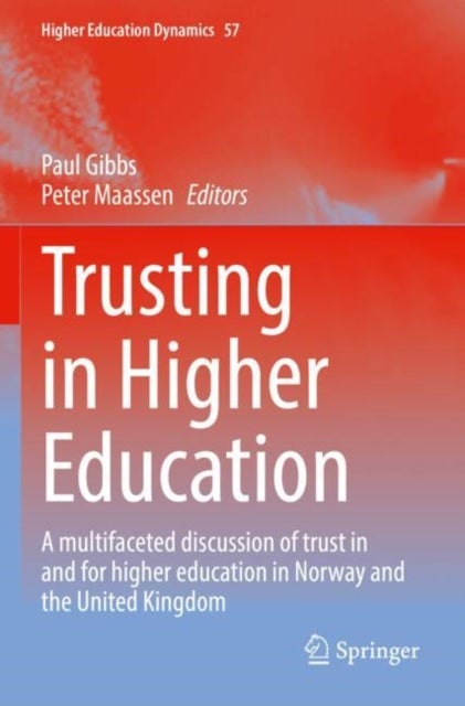 Trusting in Higher Education - A multifaceted discussion of trust in and for higher education in Norway and the United Kingdom