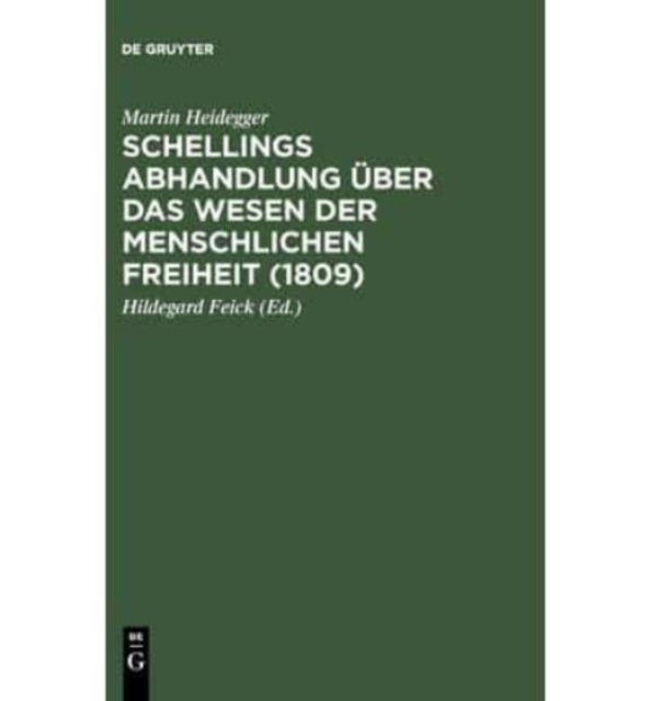 Schellings Abhandlung Uber Das Wesen Der Menschlichen Freiheit (1809)