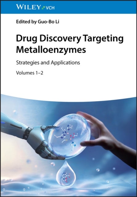Drug Discovery Targeting Metalloenzymes, 2 Volume Set - Strategies and Applications