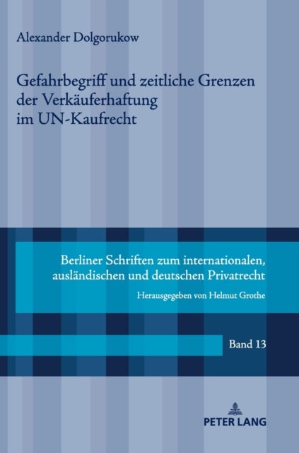 Gefahrbegriff und zeitliche Grenzen der Verkaeuferhaftung im UN-Kaufrecht